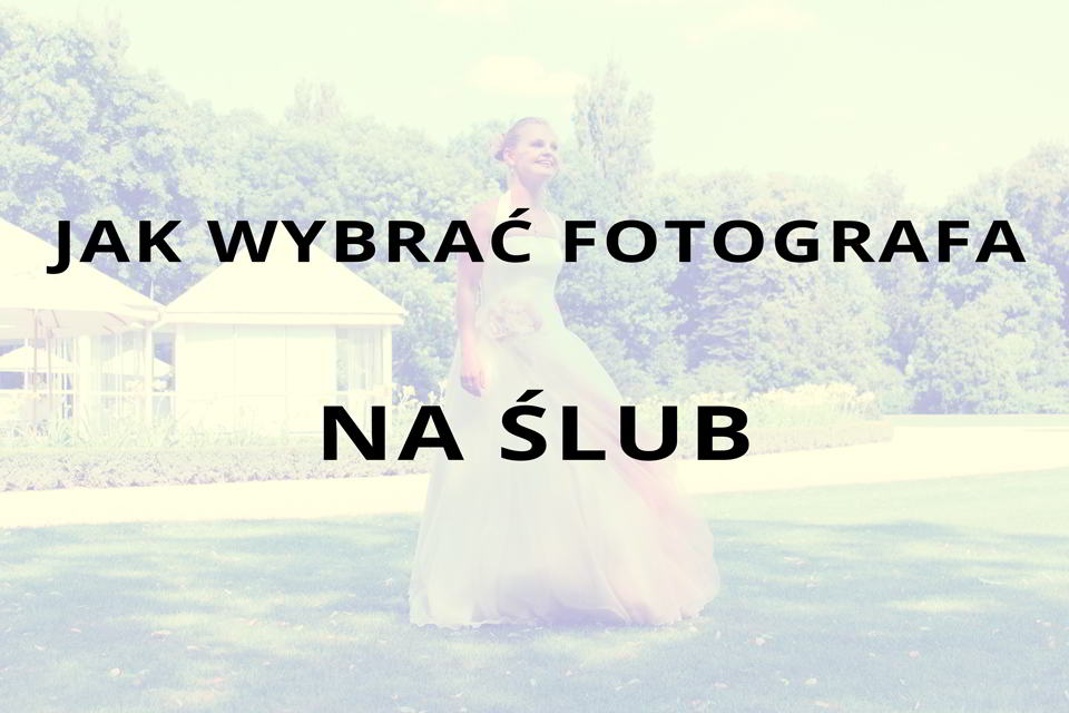 Jak wybrać fotografia na ślub